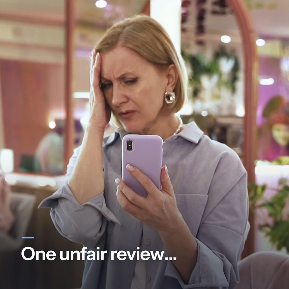 A short silent story. A salon owner reads her phone, hand to her forehead: "One unfair review..." A man reads his phone and thinks twice: "...can cost you customers." The owner smiles at her phone: "We get the ones that break the rules taken down." A client smiles in the salon: "Now your rating shows the real you."